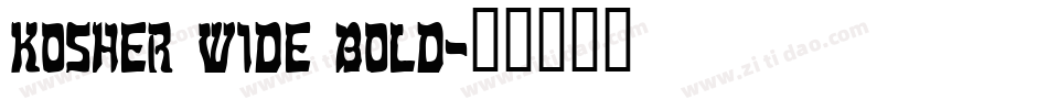 Kosher Wide Bold字体转换